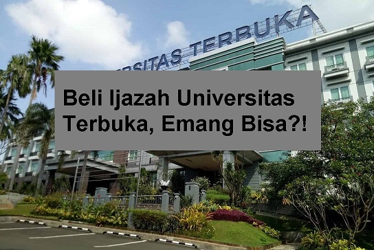 Beli Ijazah S1 Universitas Terbuka, Gelar Diakui untuk Jadi PNS